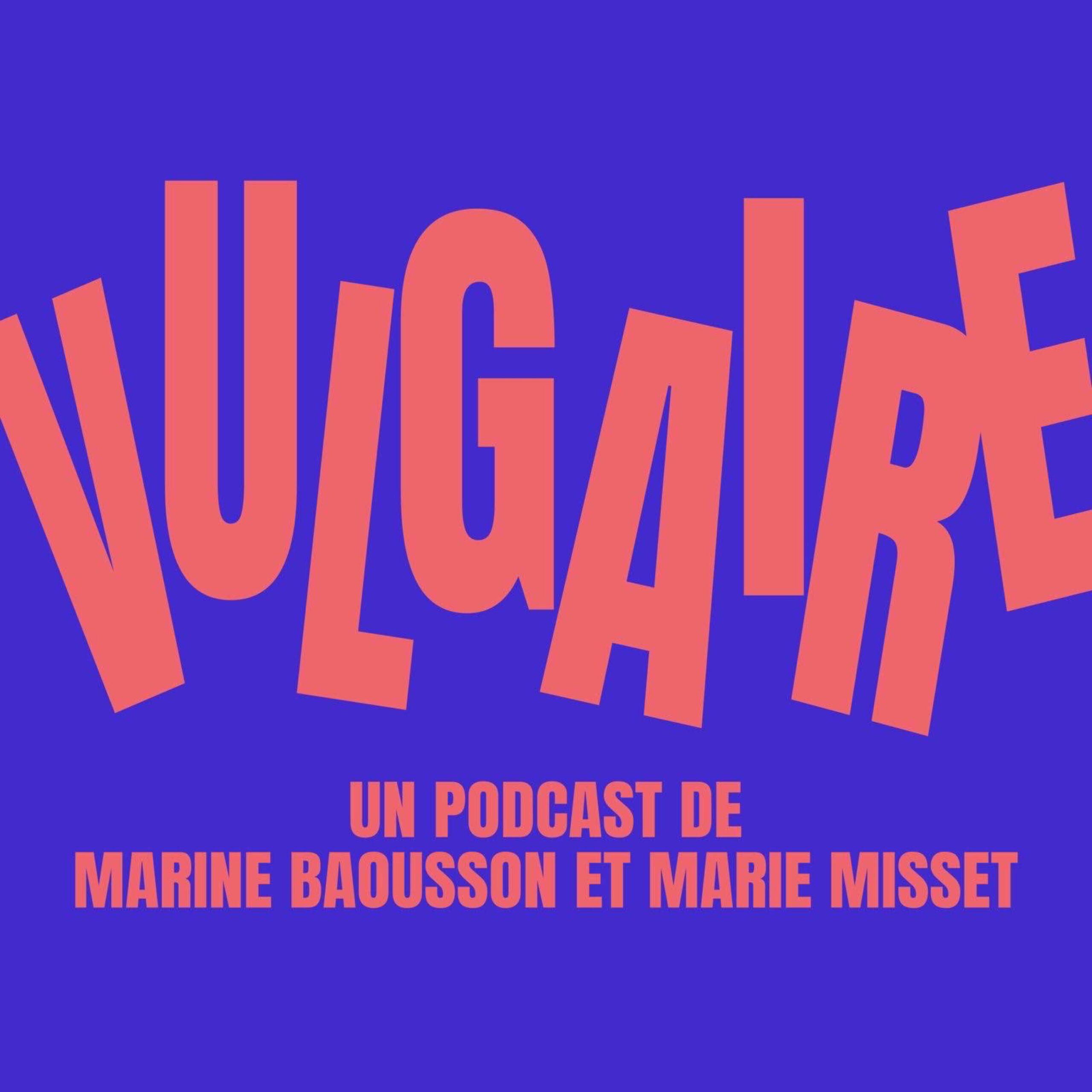 vignette du podcast : Vulgaire
