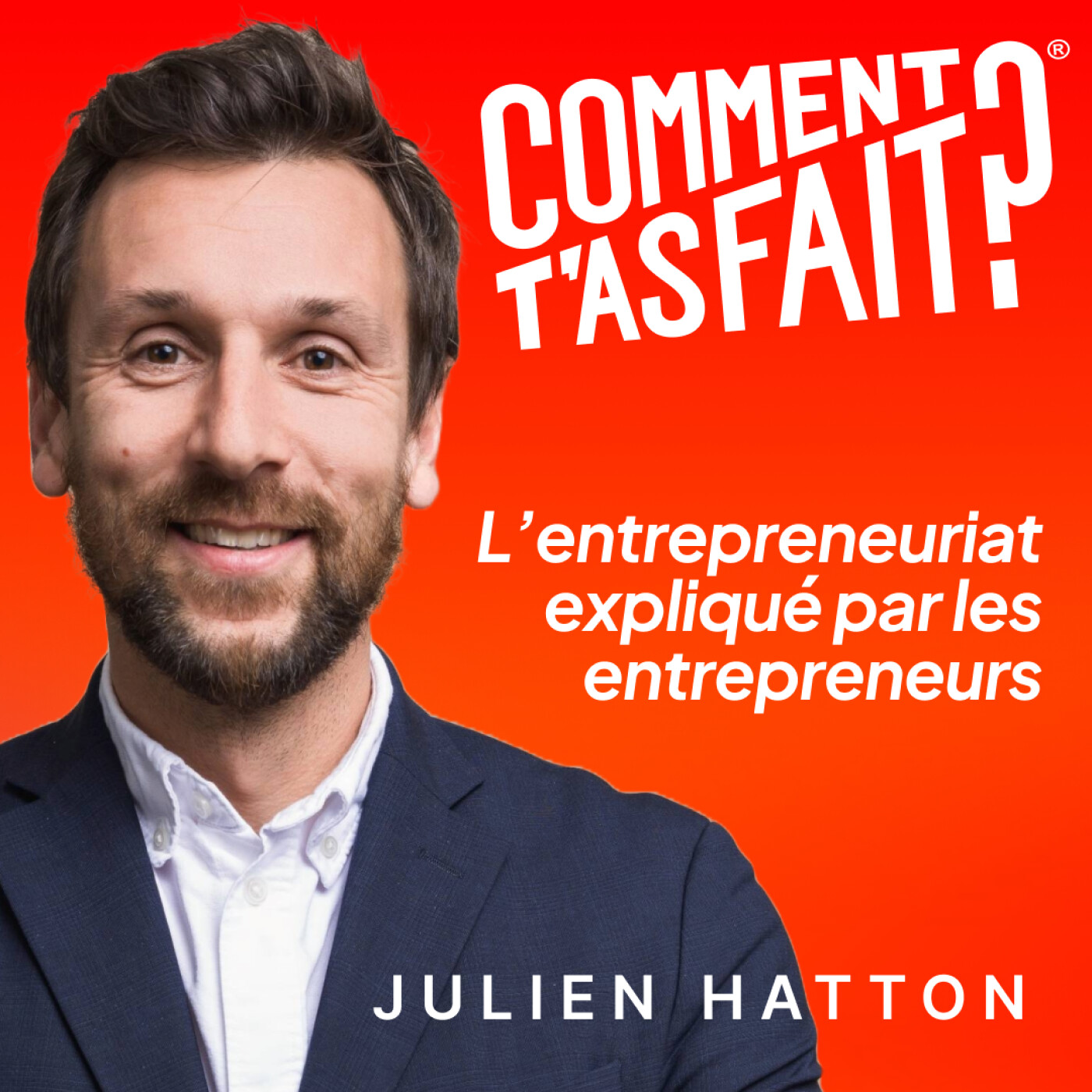 vignette du podcast : Comment t&rsquo;as fait ? Les rencontres d&rsquo;entrepreneurs.