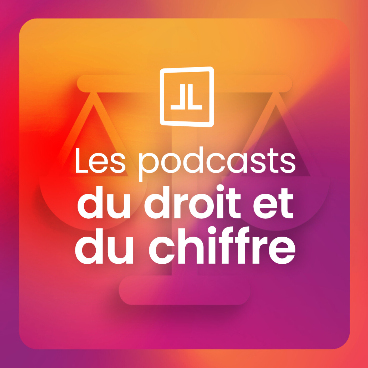 vignette du podcast : Les Podcasts du Droit et du Chiffre