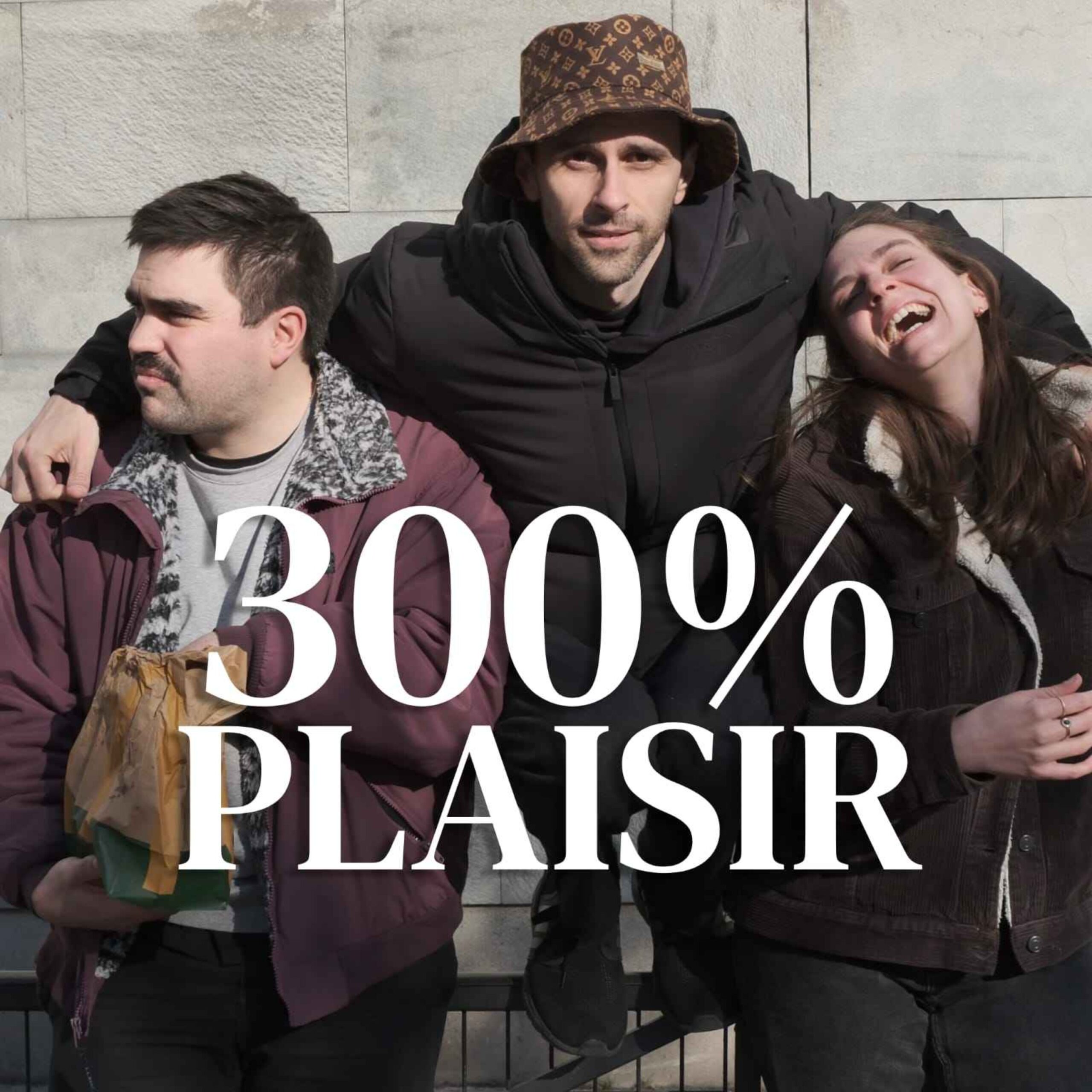 vignette du podcast : 300% Plaisir