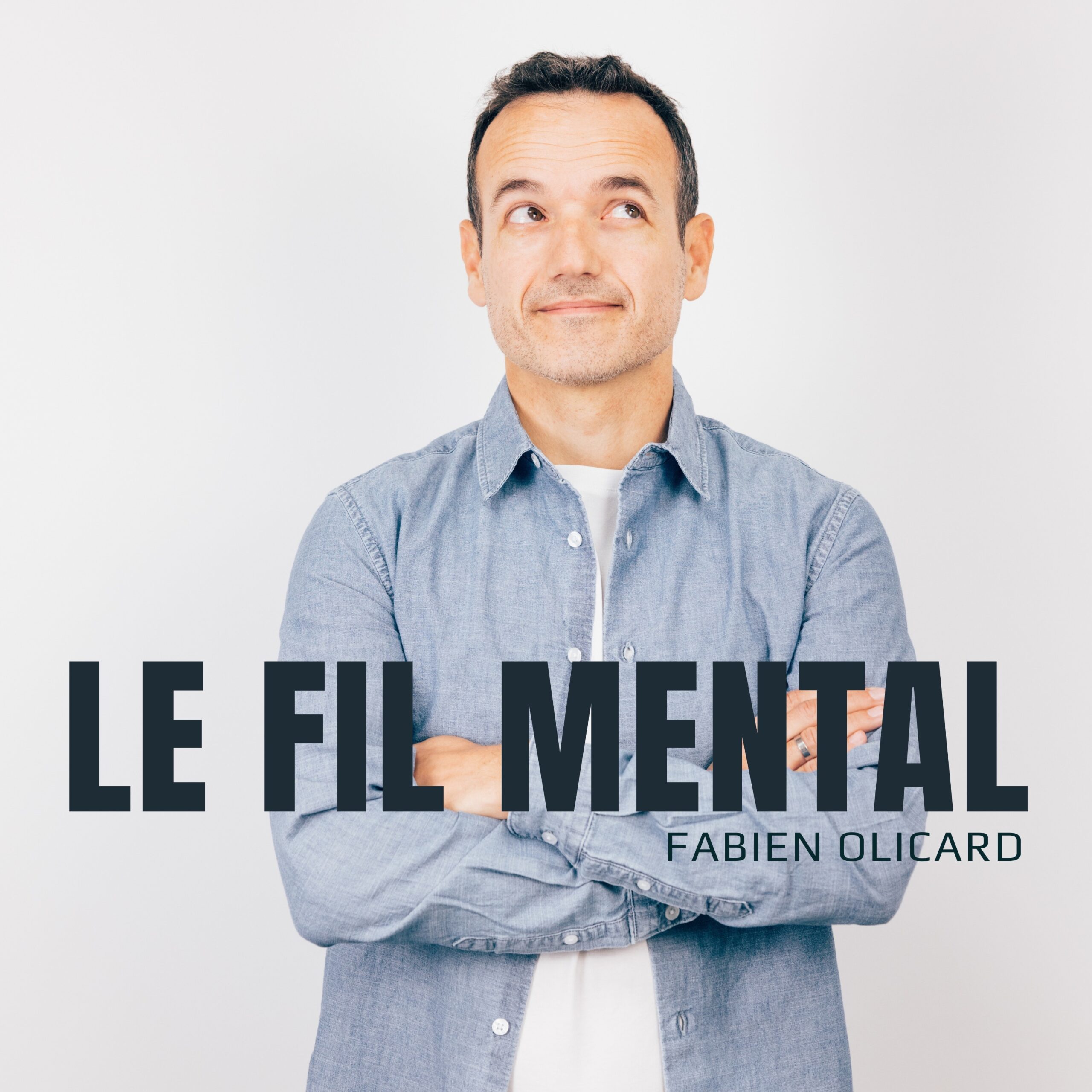 vignette du podcast : Le Fil Mental – Fabien Olicard