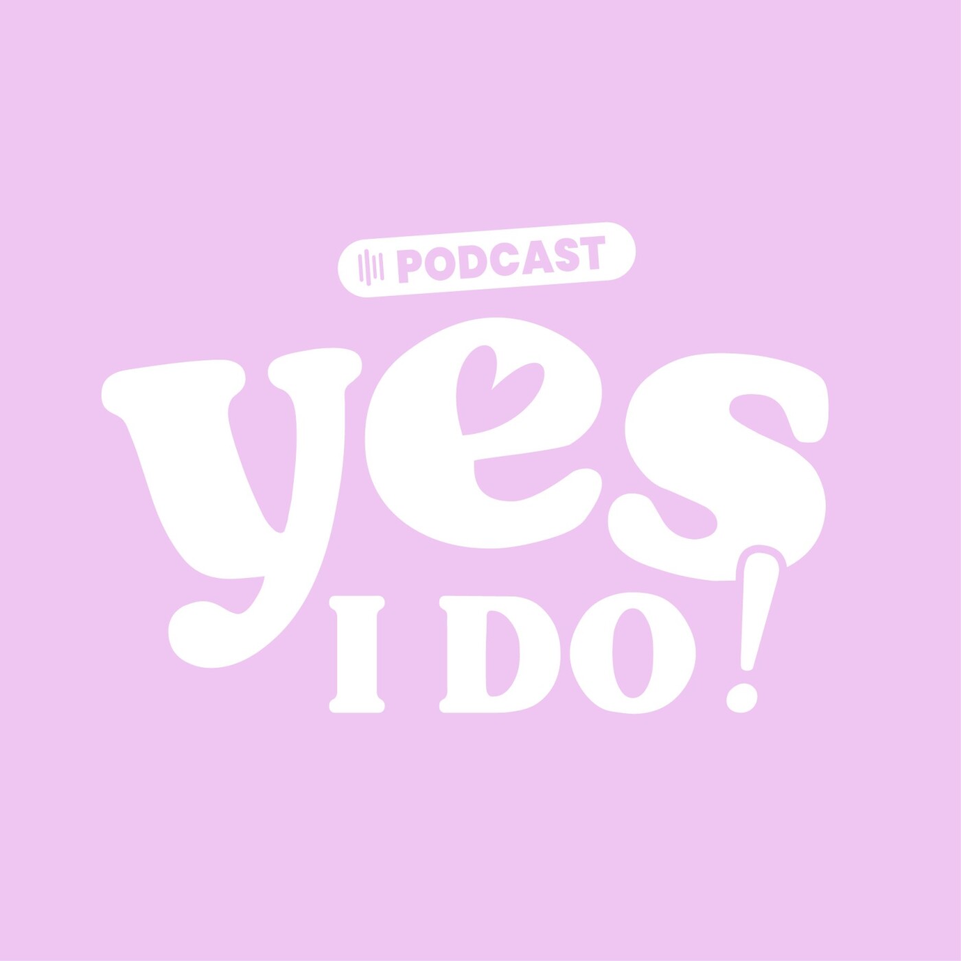 vignette du podcast : Yes, I Do !