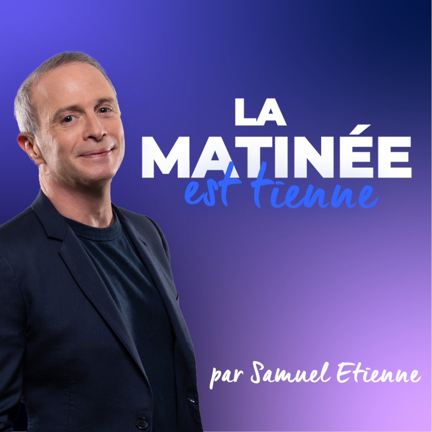 vignette du podcast : La Matinée Est Tienne, par Samuel Etienne