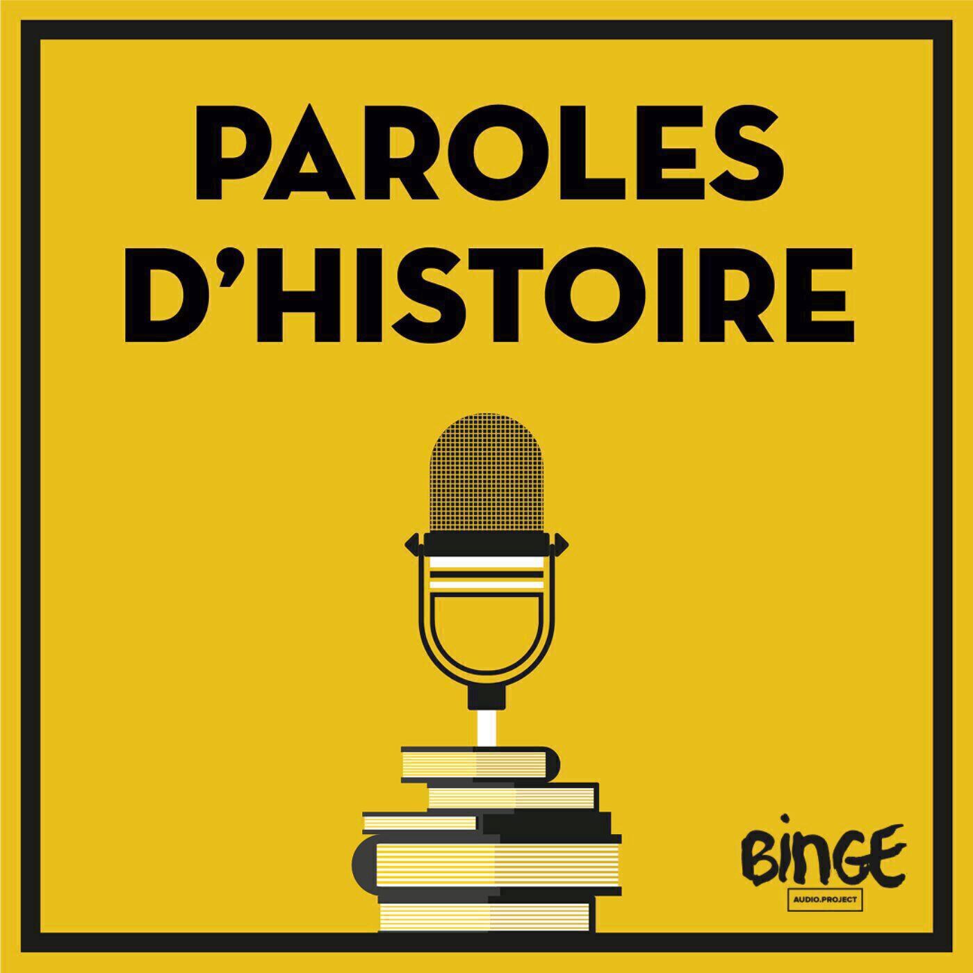 vignette du podcast : Paroles d&rsquo;histoire