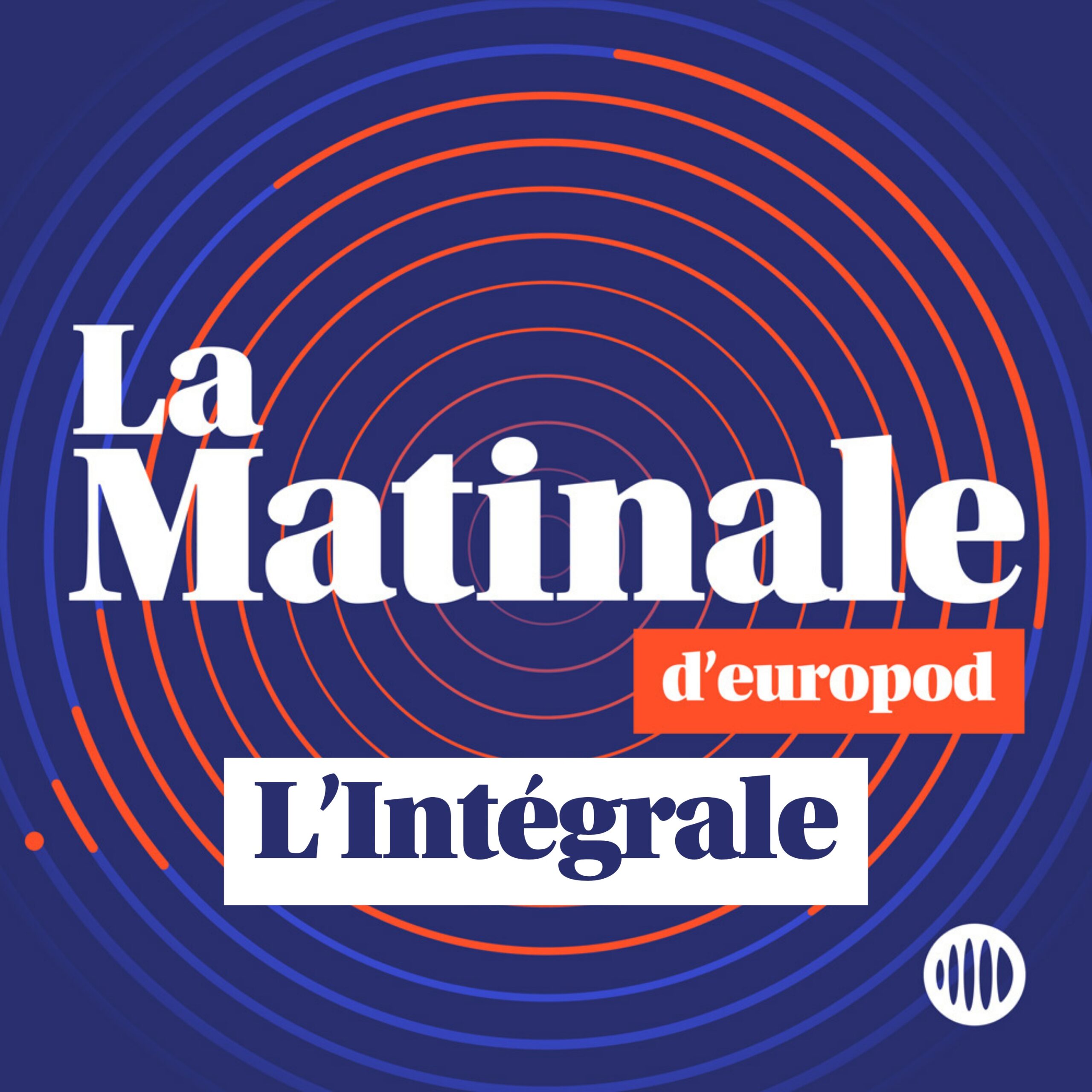 vignette du podcast : La Matinale d’Europod – L’Intégrale