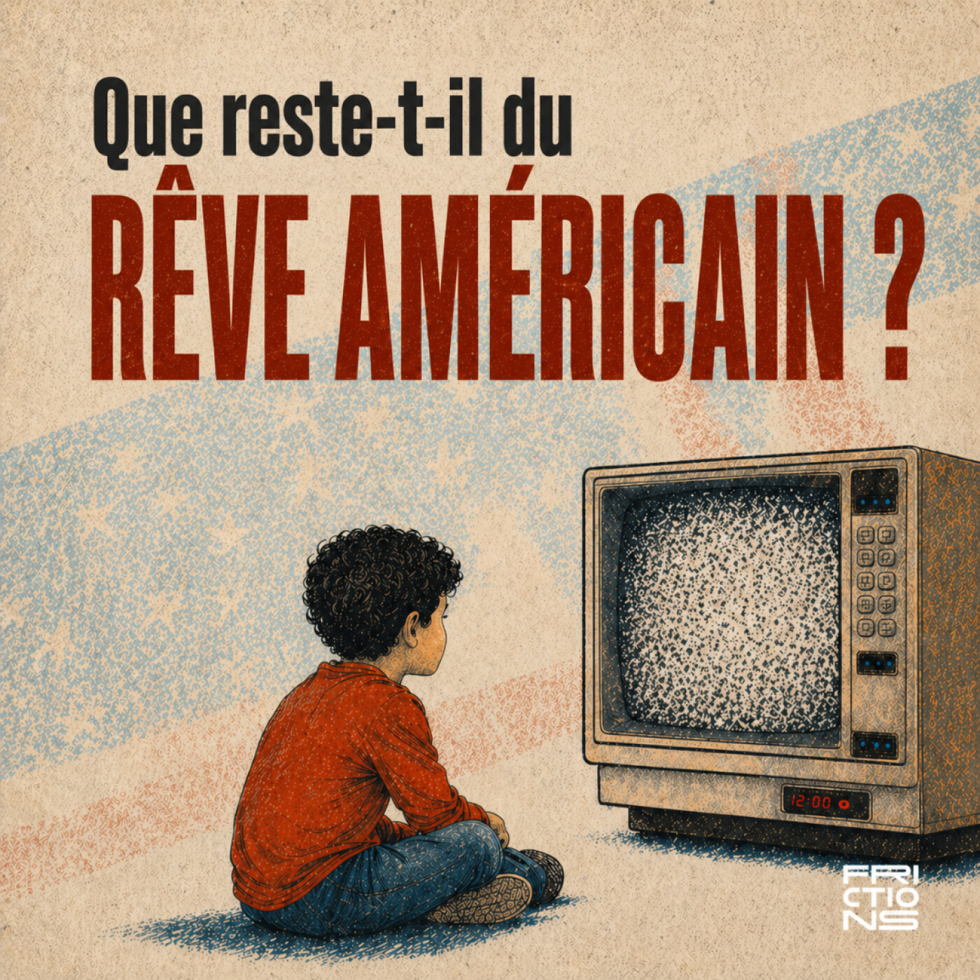 vignette du podcast : Que reste-t-il du rêve américain ?